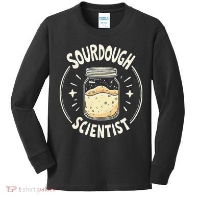 Sourdough Scientist Bread Baking Bakers Kids Long Sleeve Shirt