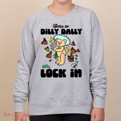 Shithead Steve Born To Dilly Dally Forced To Lock In Women's Sweatshirt