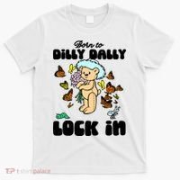 Shithead Steve Born To Dilly Dally Forced To Lock In T-Shirt thumb 0