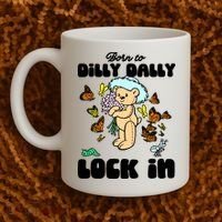Shithead Steve Born To Dilly Dally Forced To Lock In Coffee Mug thumb 2