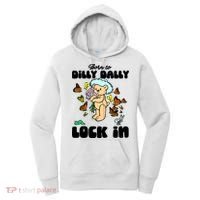 Shithead Steve Born To Dilly Dally Forced To Lock In Women's Hoodie thumb 0