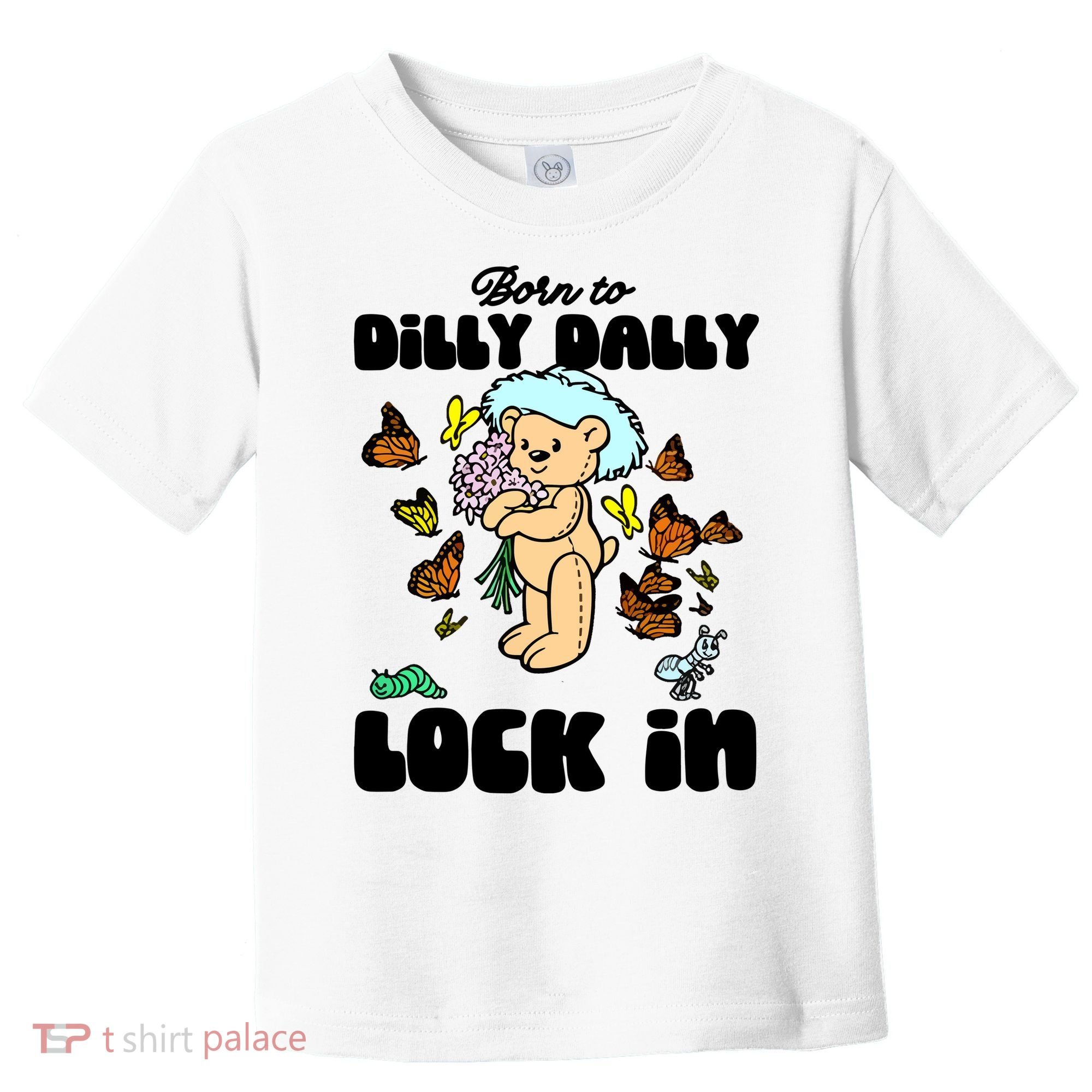 Shithead Steve Born To Dilly Dally Forced To Lock In Toddler T-Shirt