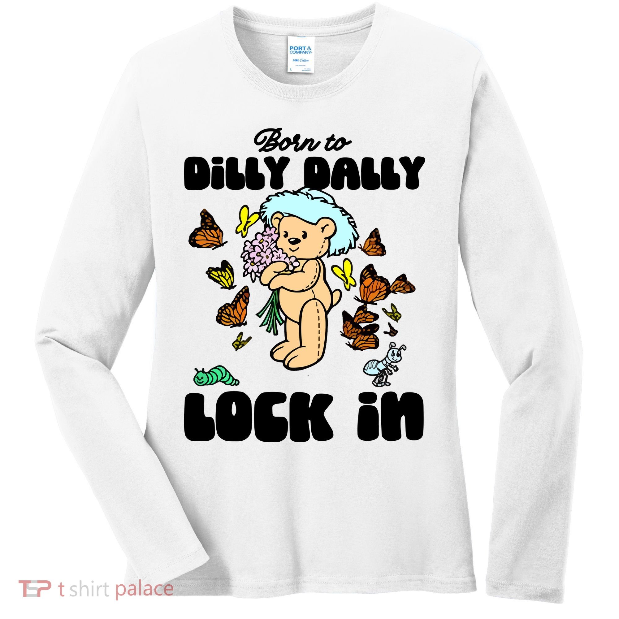 Shithead Steve Born To Dilly Dally Forced To Lock In Women's Long Sleeve Shirt