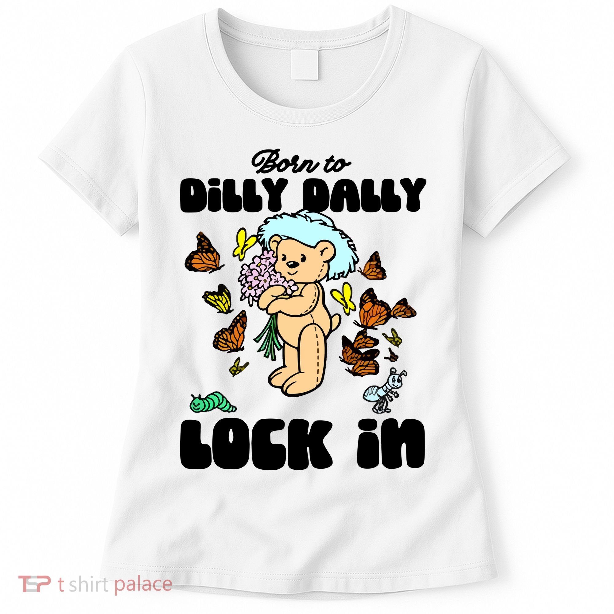 Shithead Steve Born To Dilly Dally Forced To Lock In Women's T-Shirt