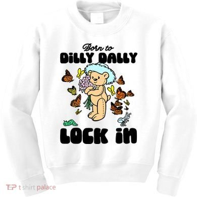Shithead Steve Born To Dilly Dally Forced To Lock In Kids Sweatshirt