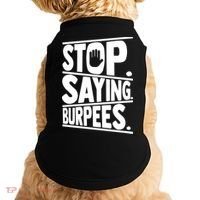 Stop Saying Burpees Funny Fitness Exercise Gym Workout Doggie Tank thumb 0