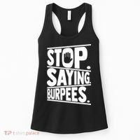 Stop Saying Burpees Funny Fitness Exercise Gym Workout Women's Tank Top thumb 0