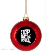 Stop Saying Burpees Funny Fitness Exercise Gym Workout Plastic Christmas Ball Ornament thumb 0