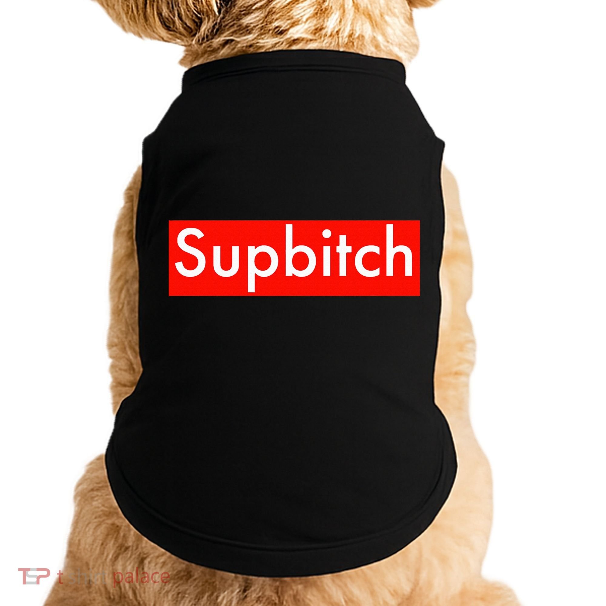 Supbitch Sup Bitch Doggie Tank