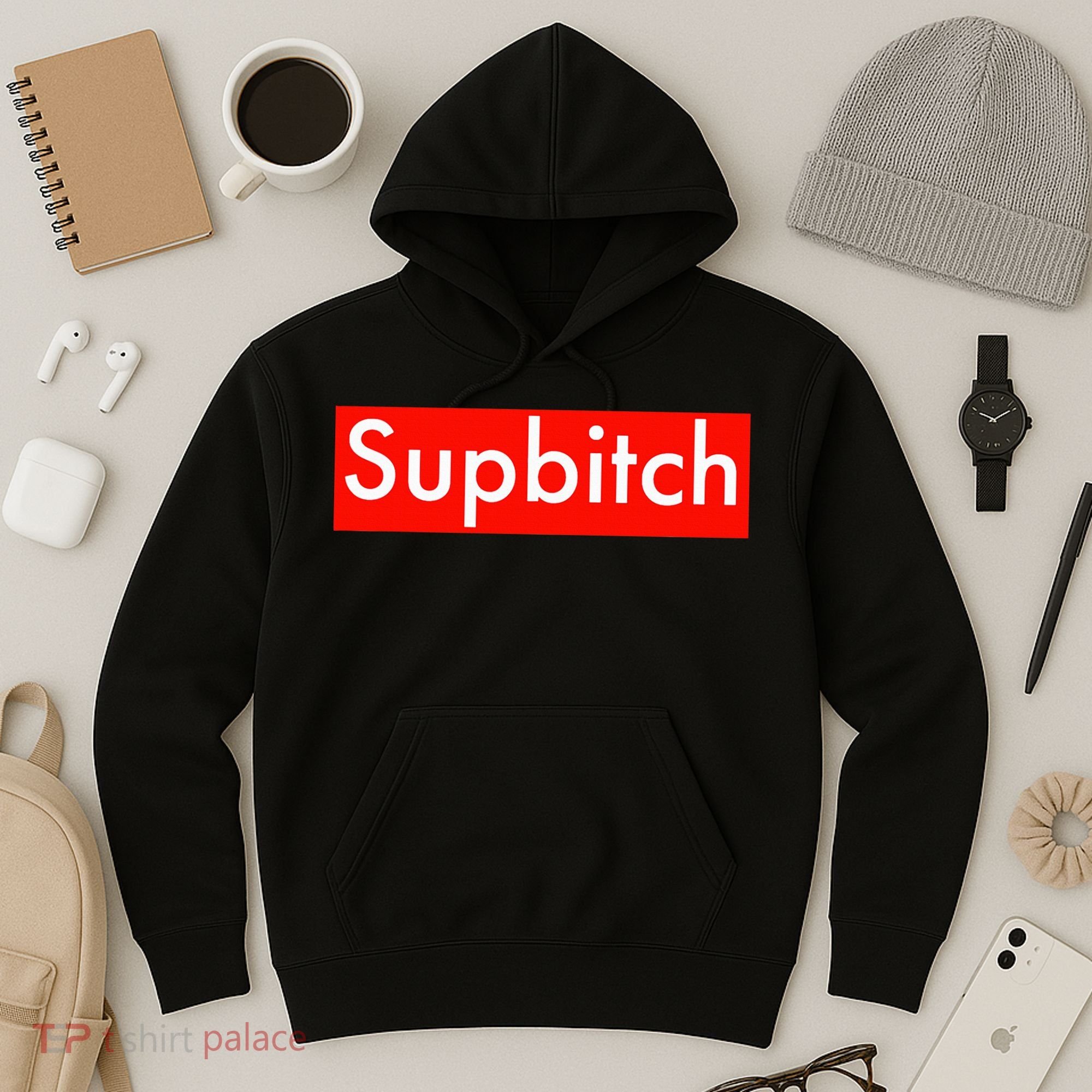 Supbitch Sup Bitch Hoodie