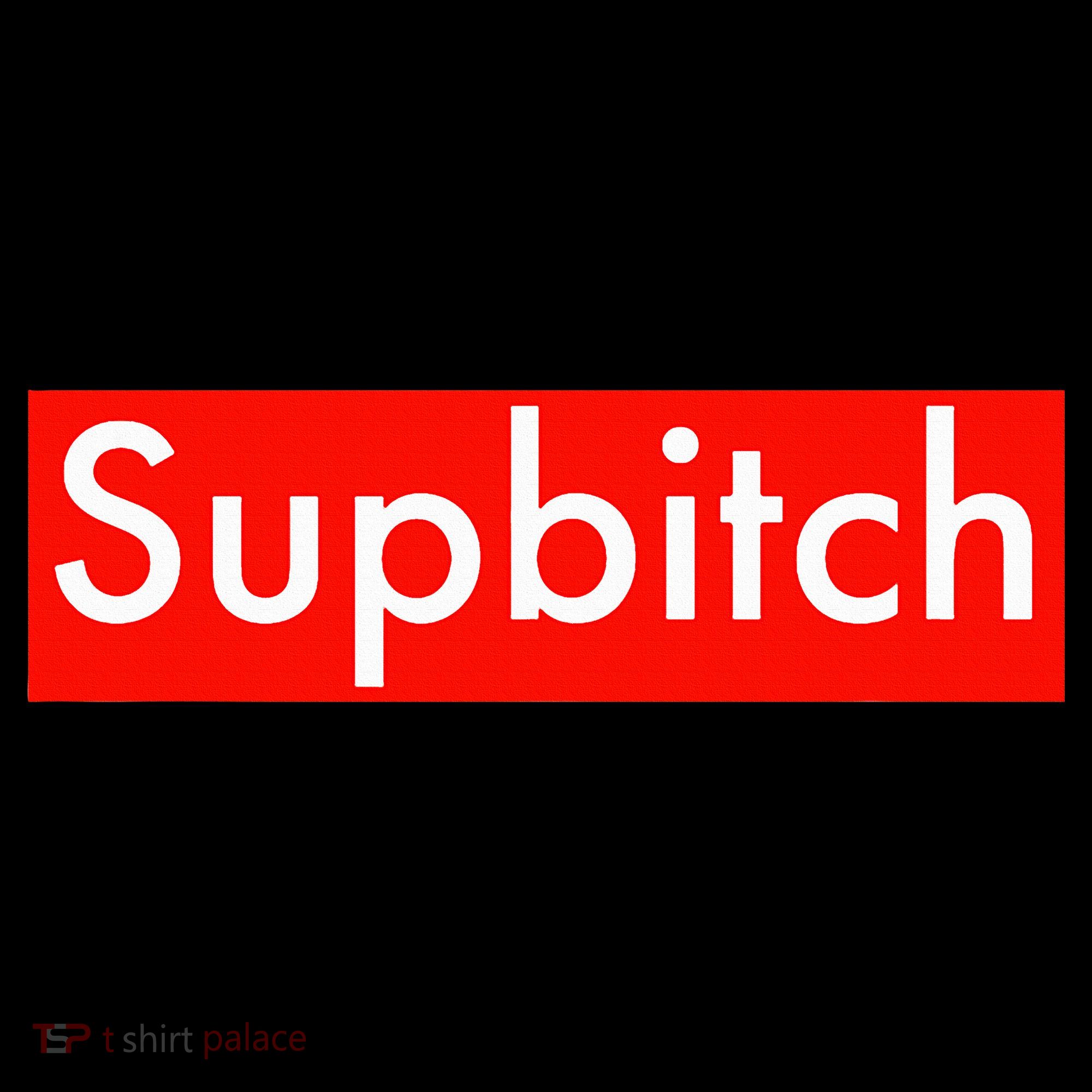 Supbitch Sup Bitch Hoodie