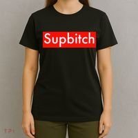 Supbitch Sup Bitch T-Shirt thumb 4