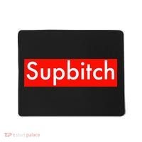 Supbitch Sup Bitch Mousepad thumb 0