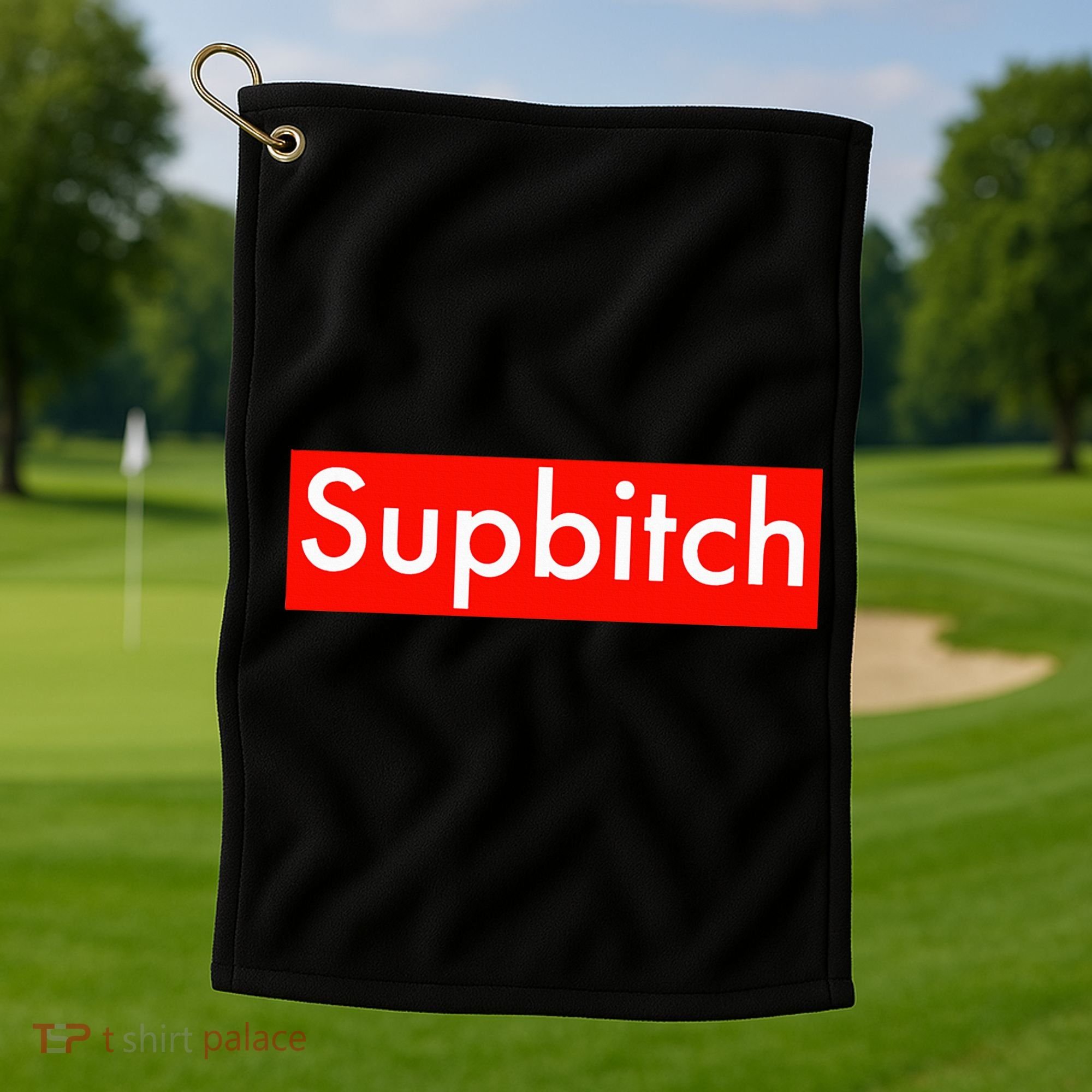 Supbitch Sup Bitch Golf Towel
