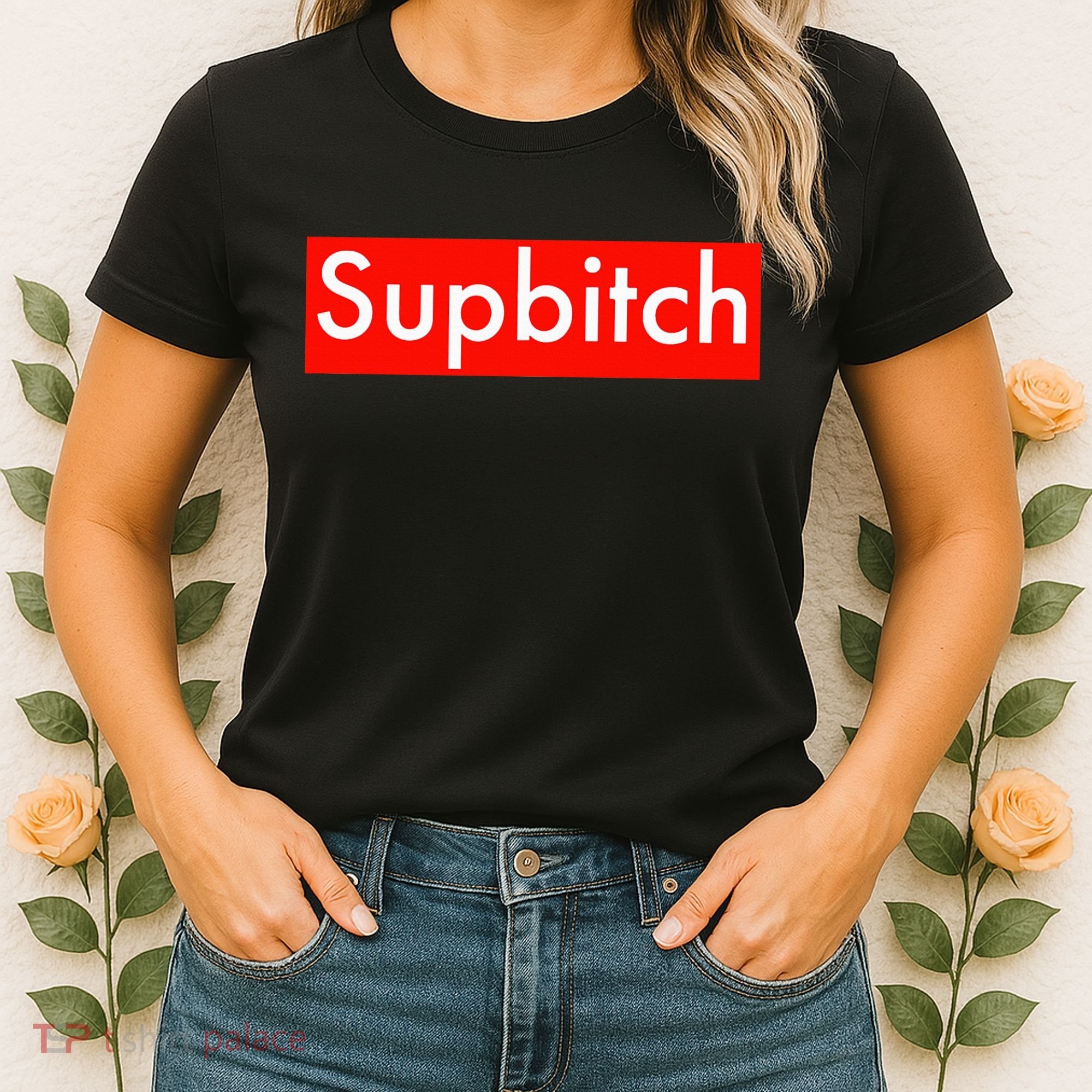 Supbitch Sup Bitch Women's T-Shirt
