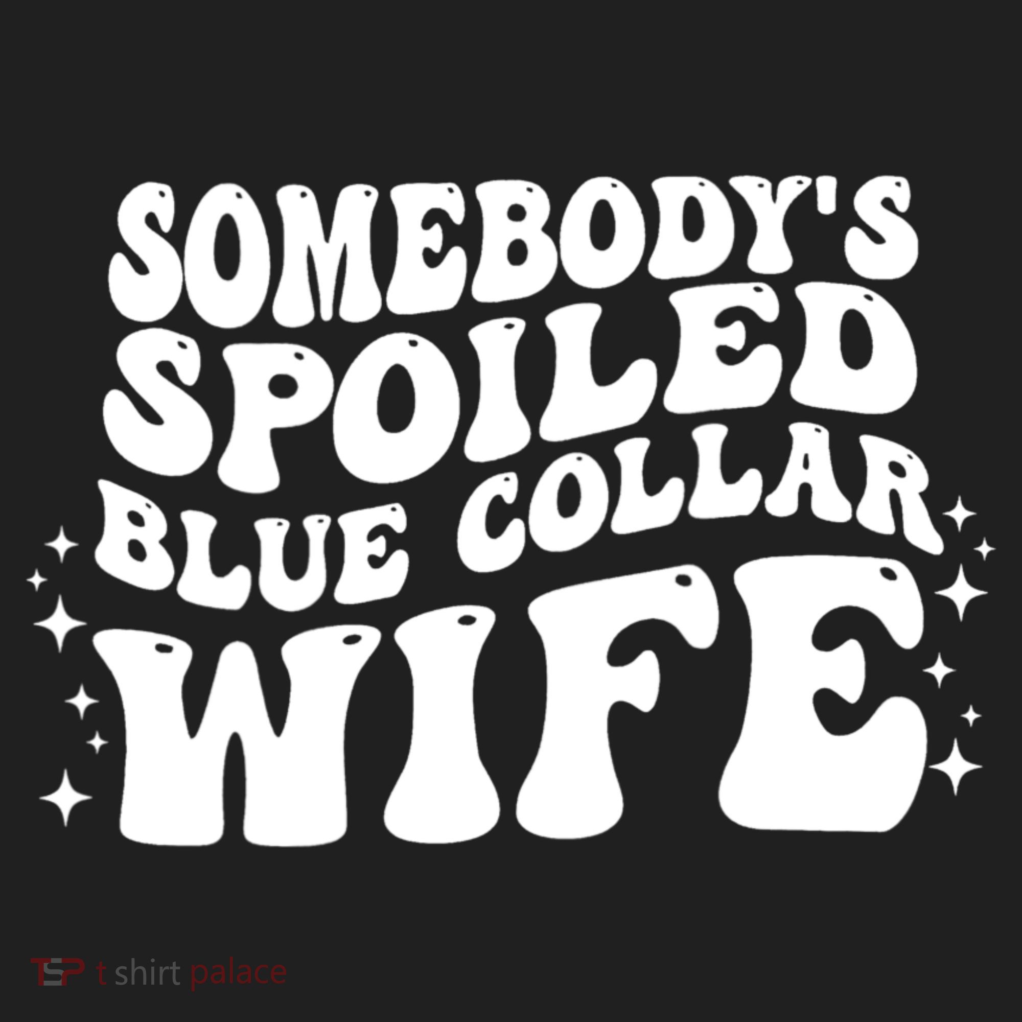 Somebodys Spoiled Blue Collar Wife Groovy Sarcasm Quotes Women's Sweatshirt