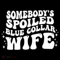 Somebodys Spoiled Blue Collar Wife Groovy Sarcasm Quotes Long Sleeve Shirt thumb 2