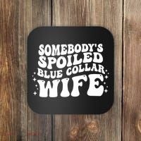 Somebodys Spoiled Blue Collar Wife Groovy Sarcasm Quotes Coaster thumb 0