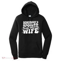 Somebodys Spoiled Blue Collar Wife Groovy Sarcasm Quotes Women's Hoodie thumb 0
