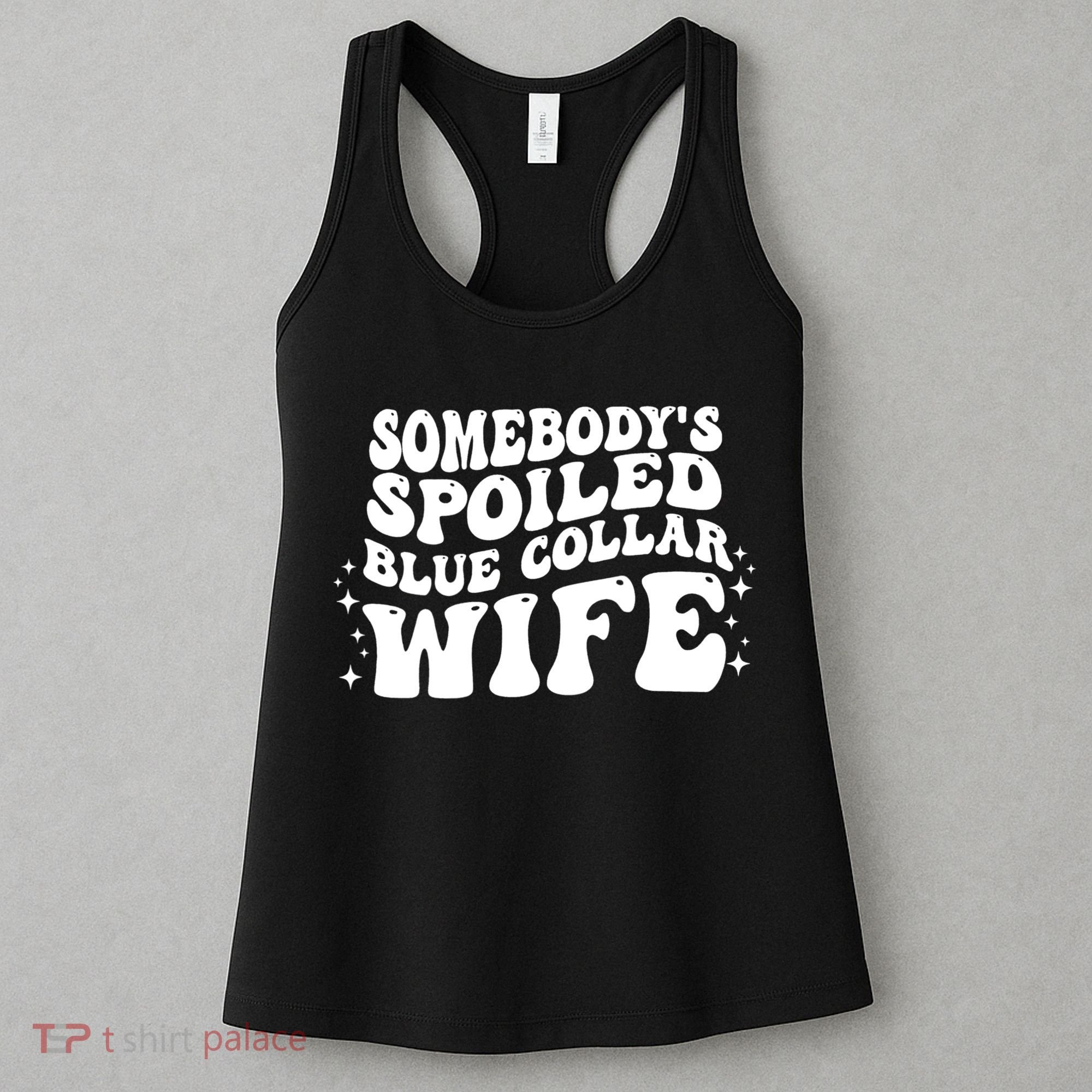 Somebodys Spoiled Blue Collar Wife Groovy Sarcasm Quotes Women's Tank Top
