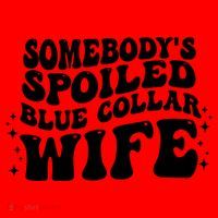 Somebodys Spoiled Blue Collar Wife Groovy Sarcasm Quotes Santa Hat thumb 1