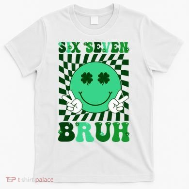 Six Seven Bruh Shamrock 67 Meme St Patrick's Day T-Shirt