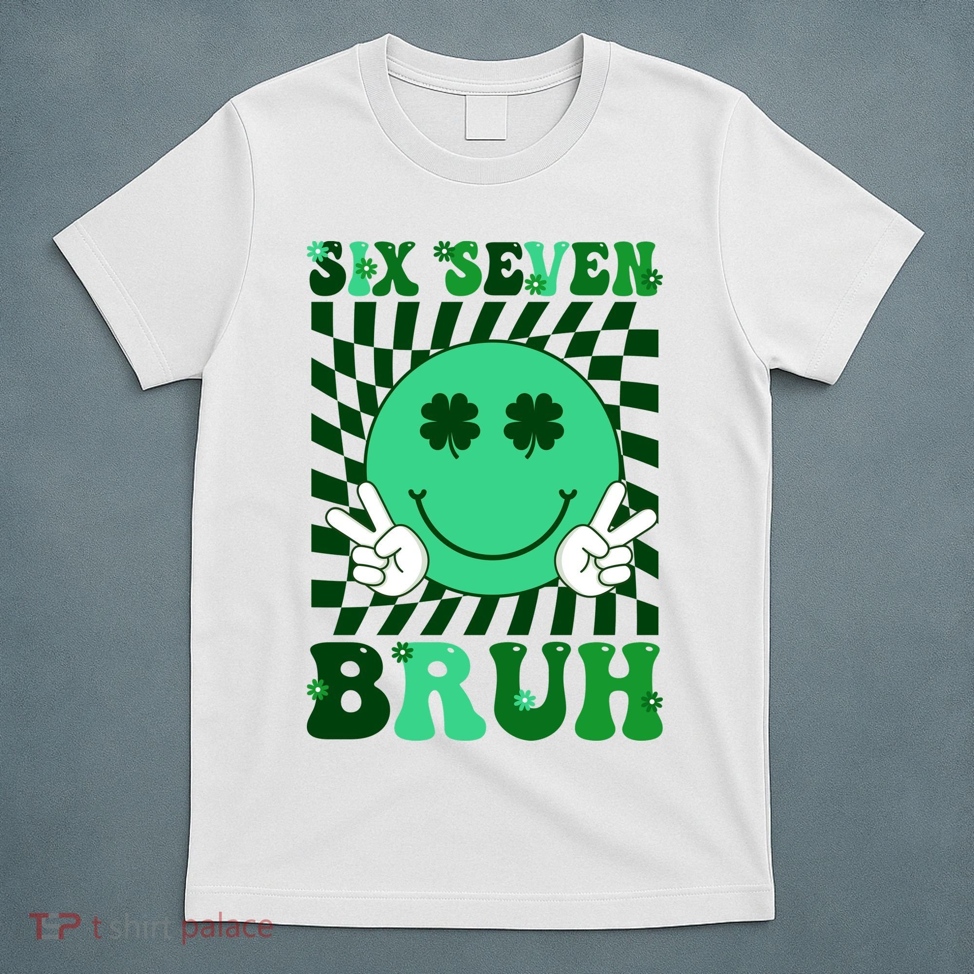 Six Seven Bruh Shamrock 67 Meme St Patrick's Day T-Shirt
