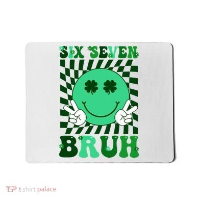 Six Seven Bruh Shamrock 67 Meme St Patrick's Day Mousepad