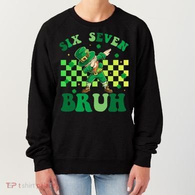 Six Seven Bruh St Patricks Day 6-7 Meme 67 Women's Sweatshirt