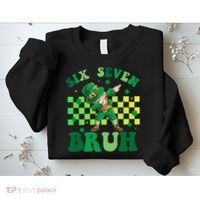 Six Seven Bruh St Patricks Day 6-7 Meme 67 Sweatshirt thumb 2