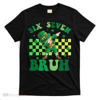 Six Seven Bruh St Patricks Day 6-7 Meme 67 T-Shirt thumb 0