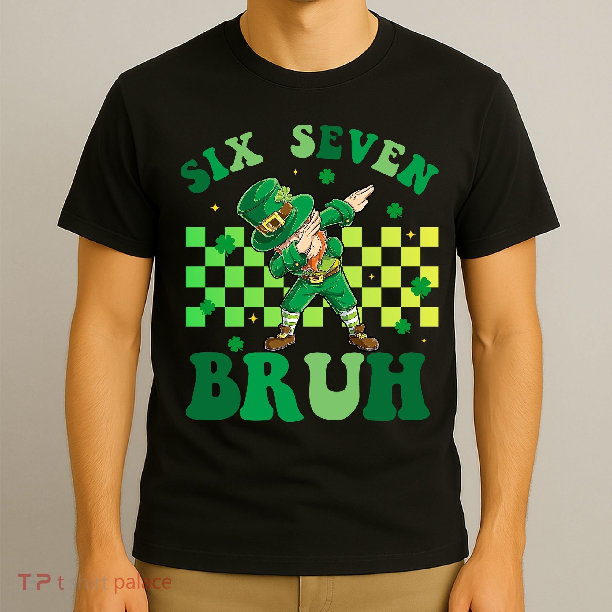 Six Seven Bruh St Patricks Day 6-7 Meme 67 T-Shirt