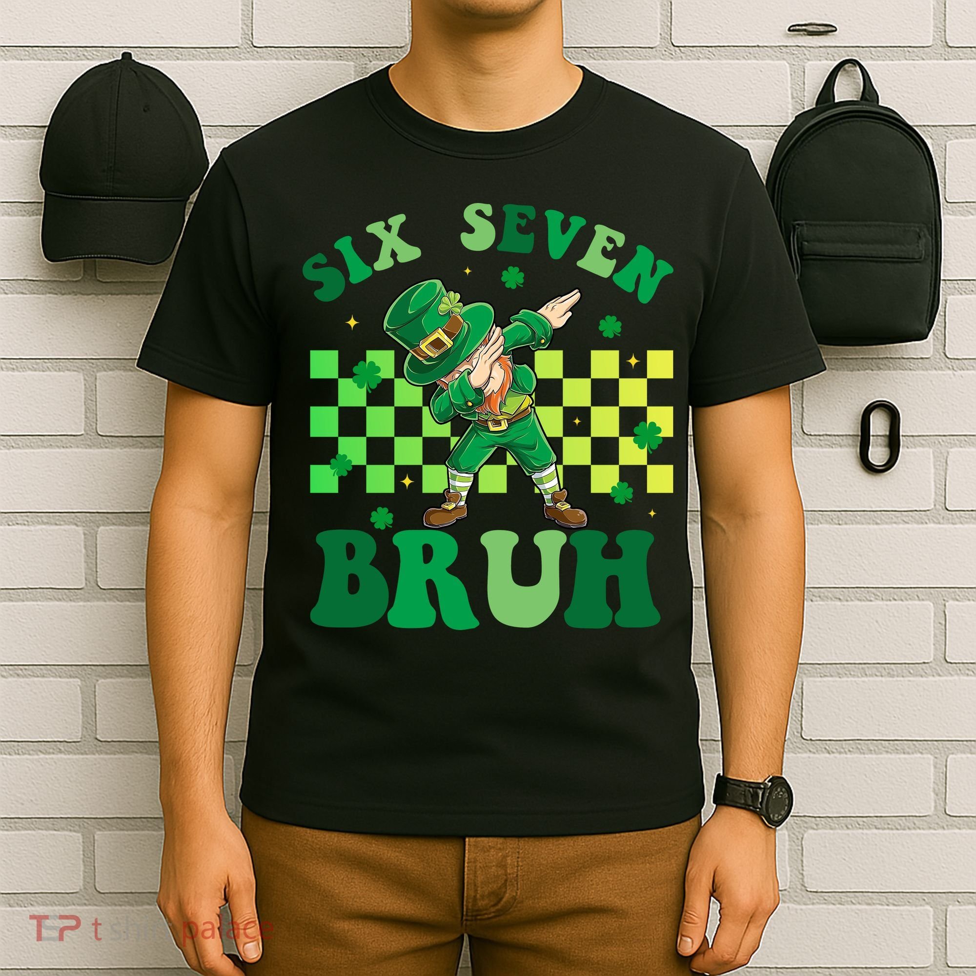 Six Seven Bruh St Patricks Day 6-7 Meme 67 T-Shirt