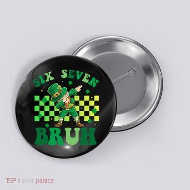 Six Seven Bruh St Patricks Day 6-7 Meme 67 Button