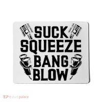 Suck Squeeze Bang Blow Funny Mechanic Mousepad thumb 0