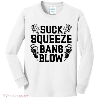 Suck Squeeze Bang Blow Funny Mechanic Kids Long Sleeve Shirt