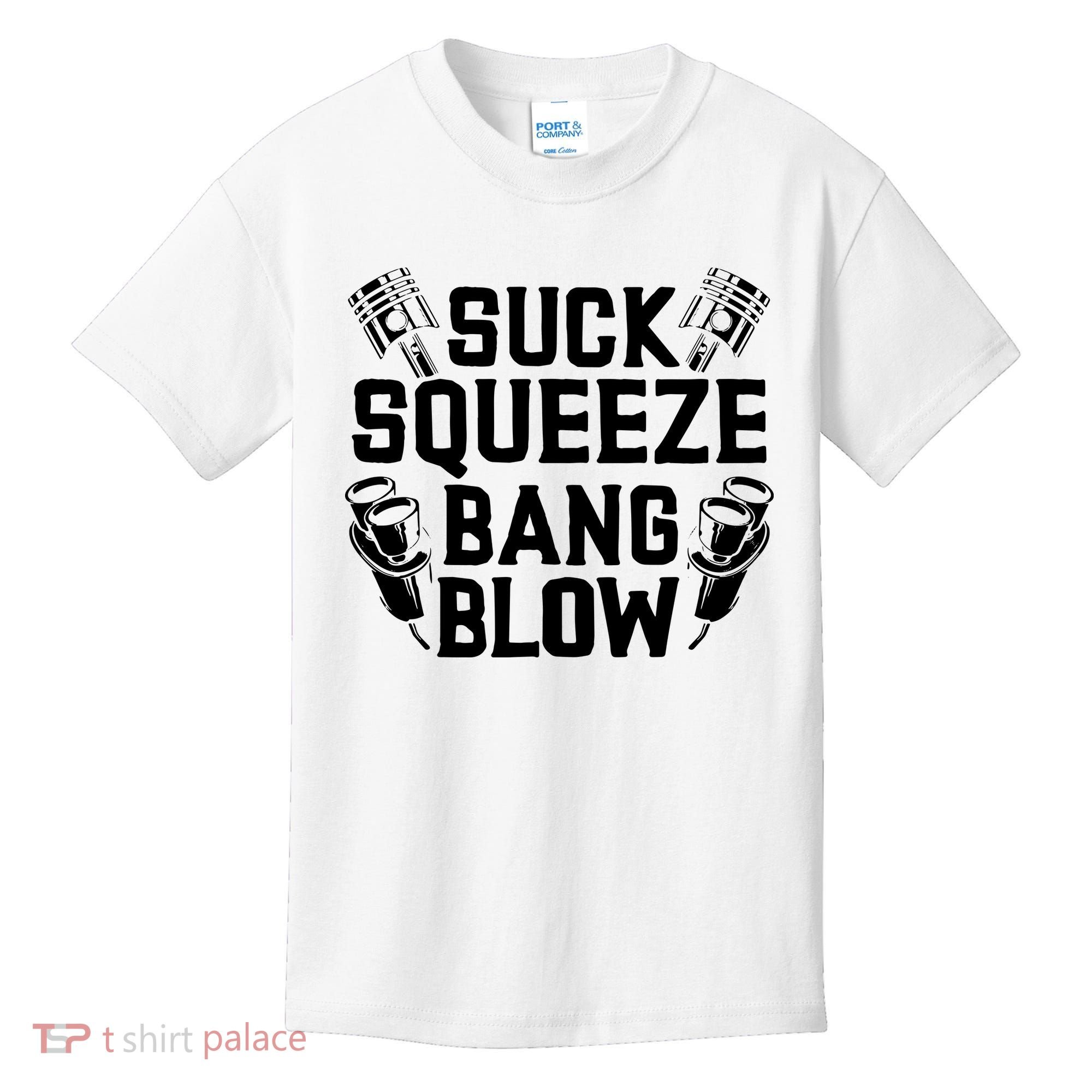 Suck Squeeze Bang Blow Funny Mechanic Kids T-Shirt