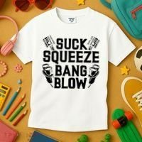 Suck Squeeze Bang Blow Funny Mechanic Kids T-Shirt thumb 3