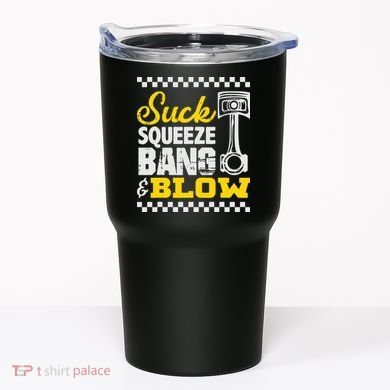Suck Squeeze Bang Blow Car Lovers Tumbler
