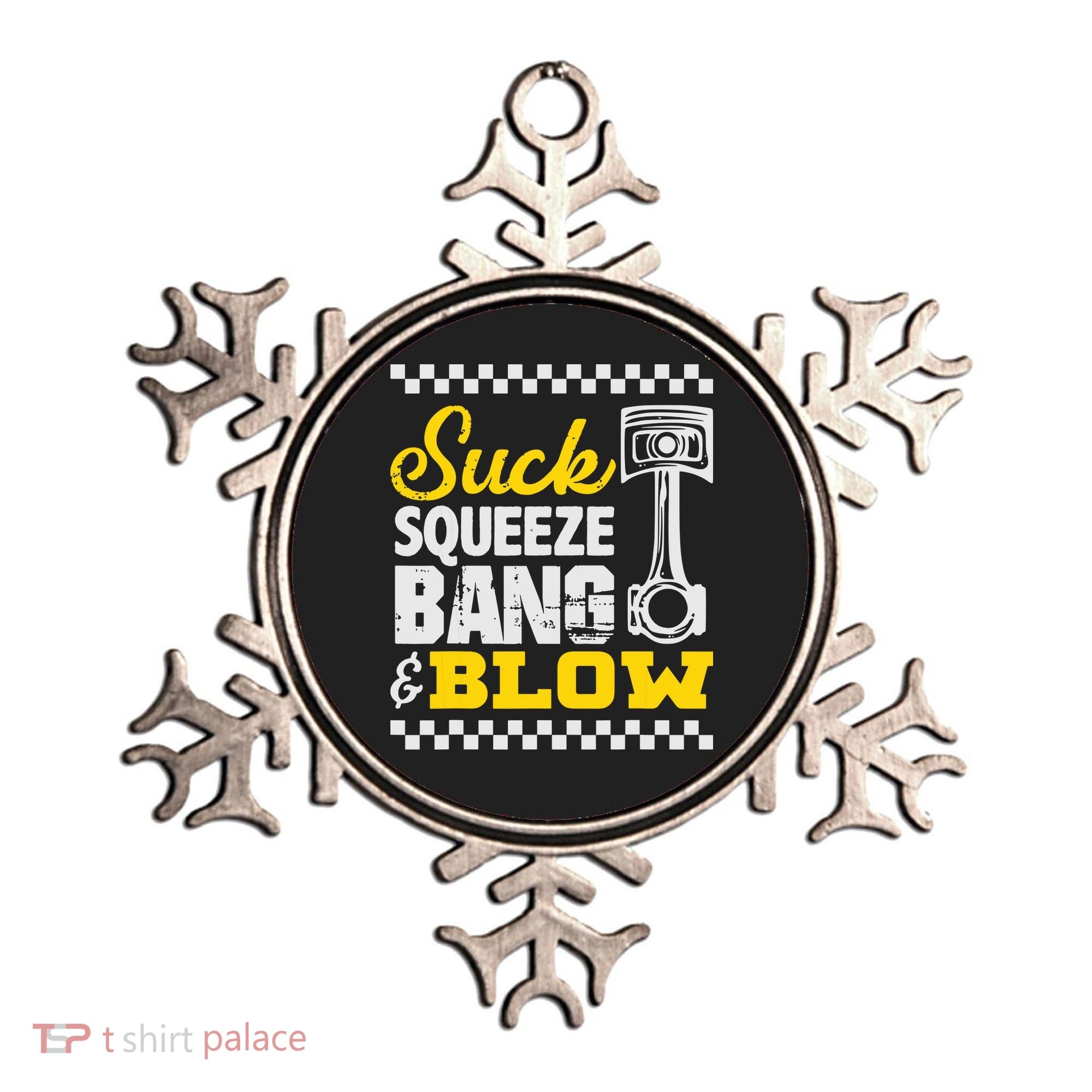 Suck Squeeze Bang Blow Car Lovers Ornament