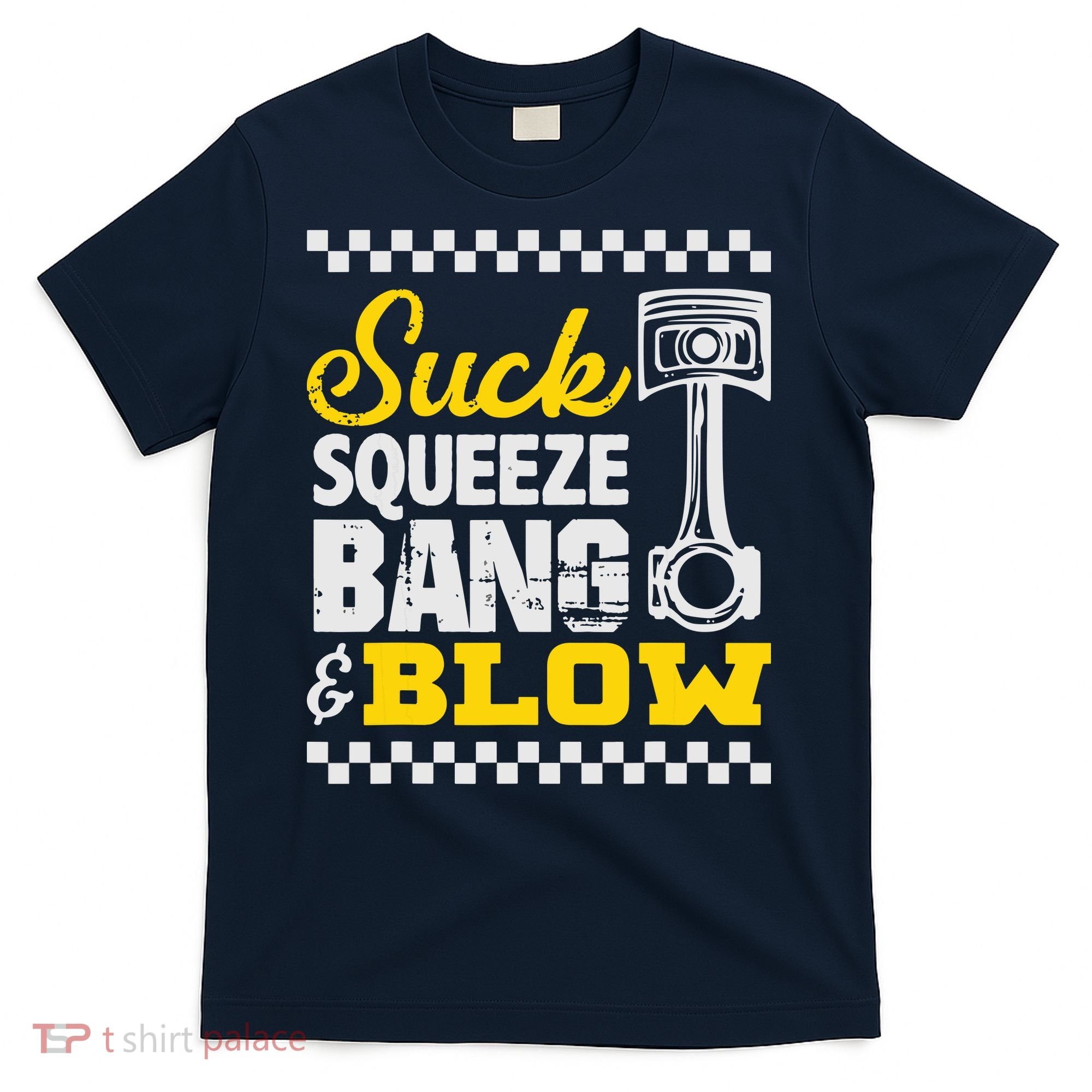 Suck Squeeze Bang Blow Car Lovers T-Shirt