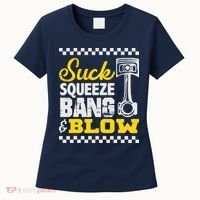 Suck Squeeze Bang Blow Car Lovers Women's T-Shirt thumb 0