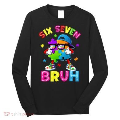 Six Seven Bruh 67 Autism Puzzle 6-7 Meme Long Sleeve Shirt