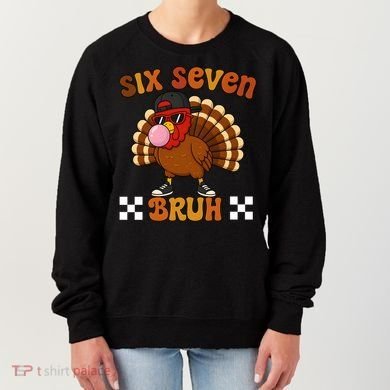 Six Seven Bruh 67 Funny Thanksgiving Turkey Meme Women's Sweatshirt