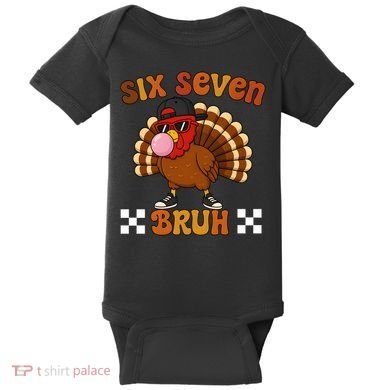 Six Seven Bruh 67 Funny Thanksgiving Turkey Meme Baby Bodysuit