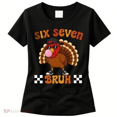 Six Seven Bruh 67 Funny Thanksgiving Turkey Meme Women's T-Shirt