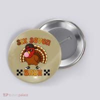 Six Seven Bruh 67 Funny Thanksgiving Turkey Meme Button thumb 0