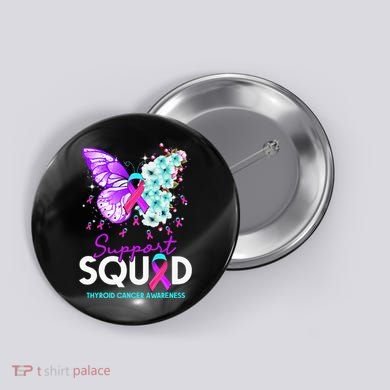 Support Squad Butterfly Teal Pink Ribbon Thyroid Cancer Button
