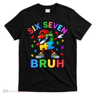 Six Seven Bruh Autism T-Shirt