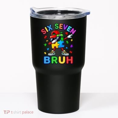 Six Seven Bruh Autism Tumbler